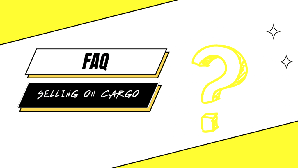 FAQ: Selling on&nbsp;Cargo
